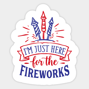 I'm just here for the fireworks (only front print) Sticker